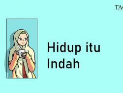 Agar Hidup Menjadi Berarti