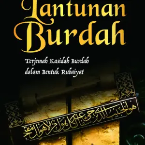 Lantunan Burdah: Terjemah Kasidah Burdah dalam Bentuk Rubaiyat